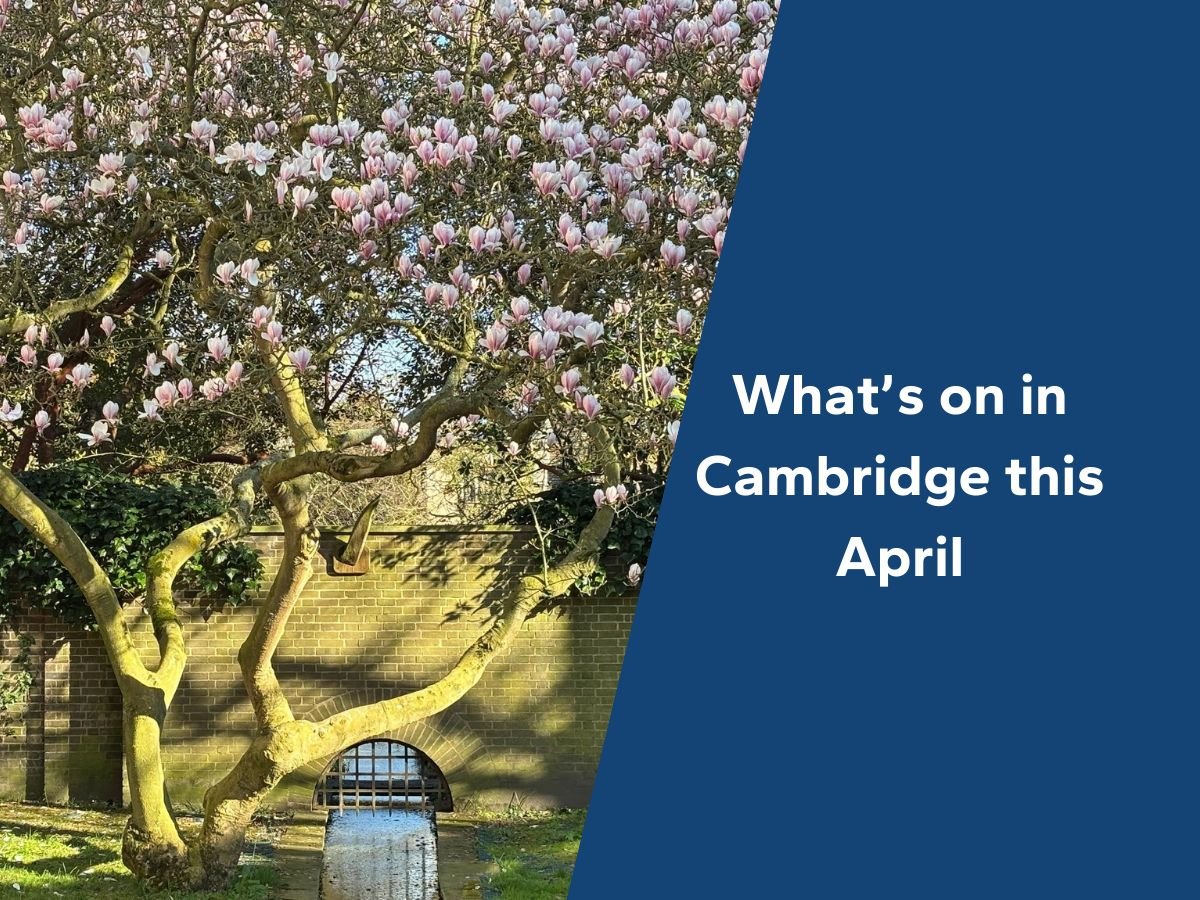 What's on in Cambridge this April