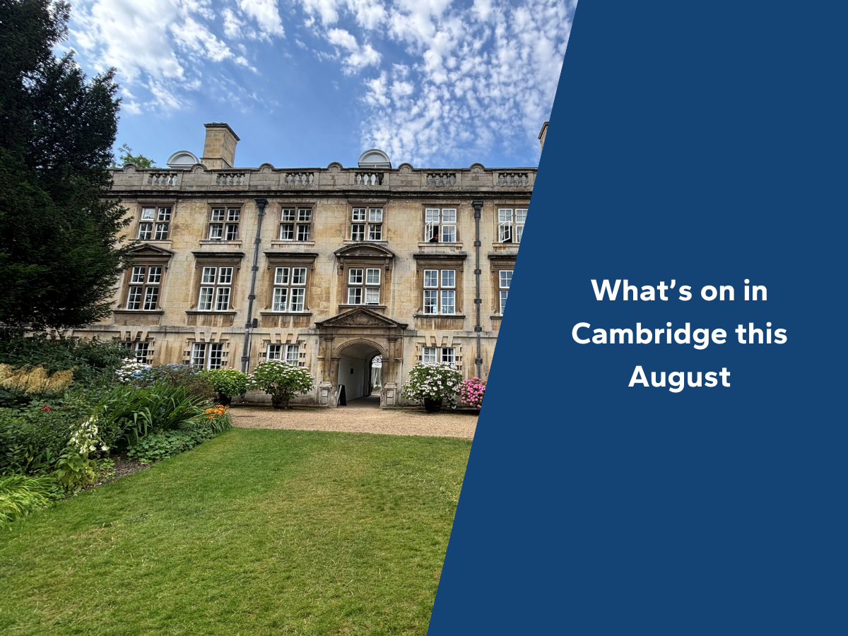 What's on in Cambridge this August 1 What’s on in Cambridge this August